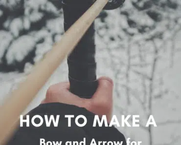 How to Make a Bow and Arrow for Hunting?